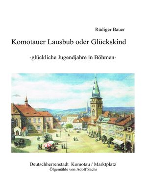 cover image of Komotauer Lausbub oder Glückskind